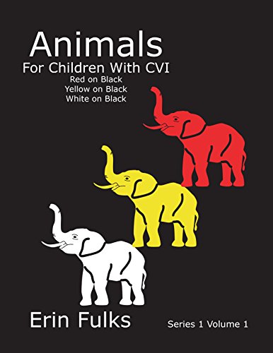 Animals For Children With CVI: Red on Black, Yellow on Black, White on Black (Series Book 1) - //medicalbooks.filipinodoctors.org