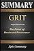 Summary: ''Grit'' | A Comprehensive Summary - The Power of Passion & Perseverance (Epic Summary)