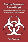 Paperback Surviving Coronavirus On Any Budget: Basic Preparation to Protect Your Family Against This and Other Pandemics Book