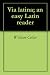 Via latina; an easy Latin reader