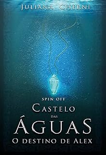 Livro Castelo das Águas: Spin Off - O Destino de Alex