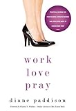 Work, Love, Pray: Practical Wisdom for Professional Christian Women and Those Who Want to Understand Them by 