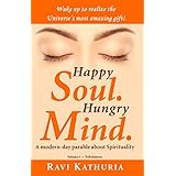 Happy Soul. Hungry Mind.: A modern-day parable about Spirituality (Volume 1 - Tribulations)
