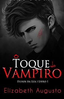 Livro O Toque do Vampiro (Filhos da Lua Livro 1)
