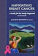 Navigating Breast Cancer: Guide for the Newly Diagnosed