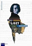 Franz Liszt (Horizons) (French Edition) by