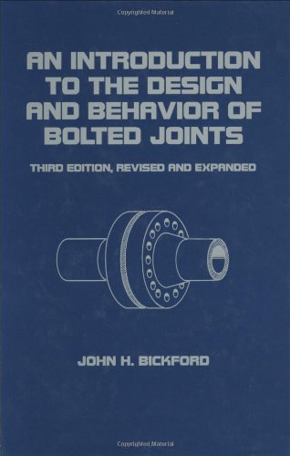 An Introduction to the Design and Behavior of Bolted Joints (Mechanical Engineering, Volume 97)