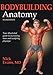Bodybuilding Anatomy by Nicholas A. Evans