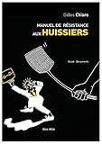 Manuel de résistance aux huissiers (Essais-documents) (French Edition) by Gilles Chiaro