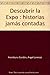 DESCUBRIR LA EXPO: HISTORIAS JAMAS CONTADAS - ANGEL ANGEL LORENZO ARAMBURU GORDON