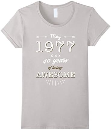 Women's May 1977 40 years of being awesome Birthday T Shirt Medium Silver
