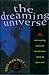 The Dreaming Universe by Fred Alan Wolf