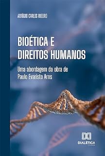 Livro Bioética e Direitos Humanos: uma abordagem da obra de Paulo Evaristo Arns