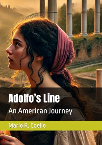 Adolfo’s Line: An American Journey (The Ataulf Trilogy)