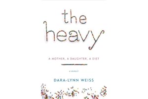 The Heavy: A Mother, A Daughter, A Diet--A Memoir