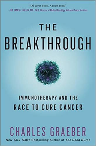 The Breakthrough Immunotherapy And The Race To Cure Cancer Graeber Charles 9781455568482 Amazon Com Books