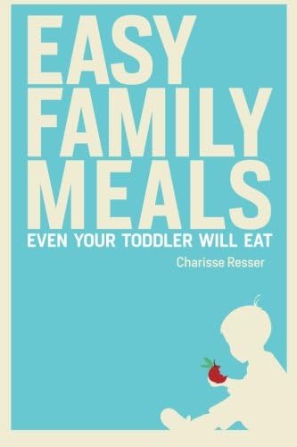 Easy Family Meals Even Your Toddler Will Eat