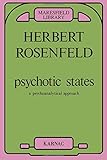 Psychotic States: A Psychoanalytic Approach (Maresfield Library)