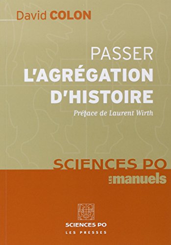 Passer l'agrégation d'histoire by David Colon
