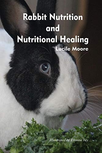 Rabbit Nutrition and Nutritional Healing - Third Edition Paperback – October 2, 2019