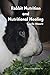Rabbit Nutrition and Nutritional Healing - Third Edition by Lucile Moore
