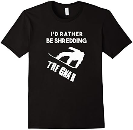 Mens I'd Rather Be Shredding The Gnar T-Shirt, Snowboarding Large Black