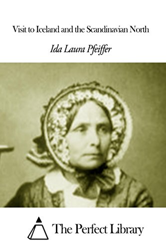 Visit to Iceland and the Scandinavian North by Ida Laura Pfeiffer