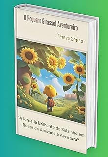 Livro O Sonho de Solzinho: "A Jornada Brilhante de Solzinho em Busca de Amizade e Aventura"
