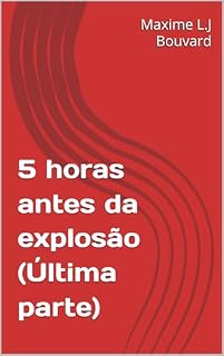 Livro 5 horas antes da explosão (Última parte)