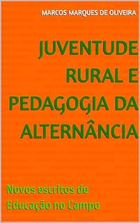 Juventude Rural e Pedagogia da Alternância: Novos escritos de Educação no Campo