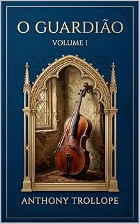 Livro O Guardião (Edição em Português): The Warden (As Crônicas de Barsetshire Livro 1)