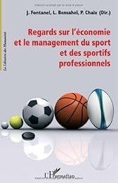 Regards sur l'économie et le management du sport et des sportifs professionnels