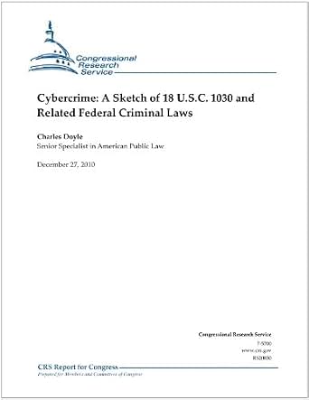Cybercrime A Sketch Of 18 Usc 1030 And Related Federal - 