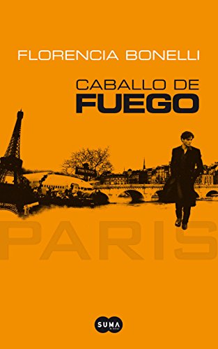 Caballo de Fuego. París (Spanish Edition)
