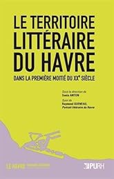 Le  territoire littéraire du Havre dans la première moitié du XXe siècle...