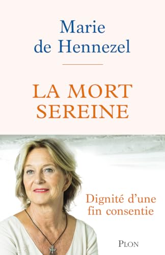 La mort sereine: dignité d'une fin consentie