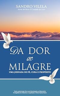 Livro Da dor ao milagre: uma jornada de fé, cura e propósito