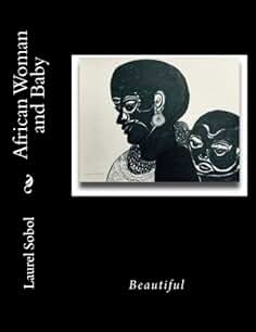 African Woman and Baby (World Heritage Sites and Global National Wonders)