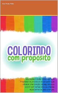 Livro Colorindo com propósito: "Atividades Cristãs: Colorindo com Propósito" é um e-book encantador que oferece uma coleção de páginas para colorir com temas bíblicos, criadas especialmente para crianças.