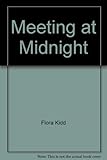 Front cover for the book Meeting at Midnight by Flora Kidd