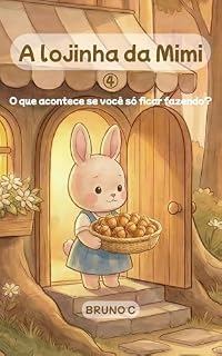 Livro A lojinha da Mimi: O que acontece se você só ficar fazendo?