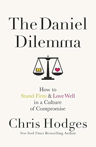 Download The Daniel Dilemma: How to Stand Firm and Love Well in a Culture of Compromise PDF