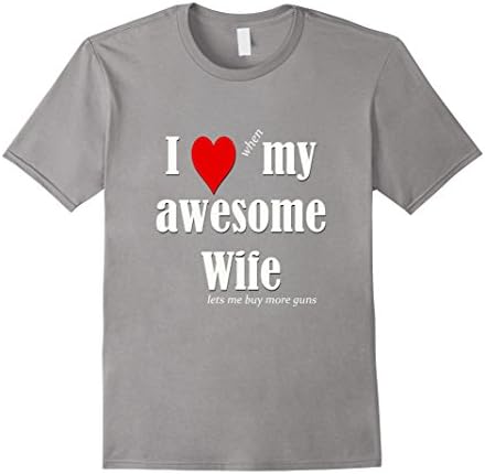 Men's I Love When My Awesome Wife Lets Me Buy More Guns funny mens 2XL Slate