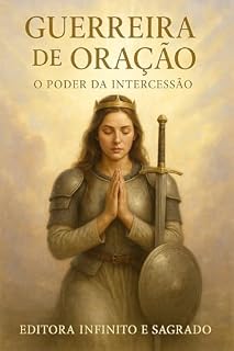 Livro GUERREIRA DE ORAÇÃO: O PODER DA INTERCESSÃO