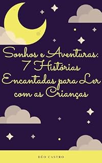 Livro Sonhos e Aventuras 7 Histórias Encantadas para Ler com as Crianças