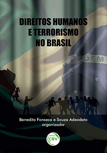 Direitos Humanos E Terrorismo No Brasil Benedito Fonseca E Souza