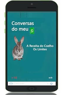 Livro Conversas do Meu WhatsApp -ou A Receita do Coelho os limites (#eros)