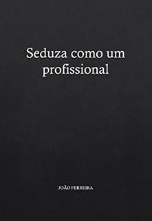 Livro Seduza como um profissional