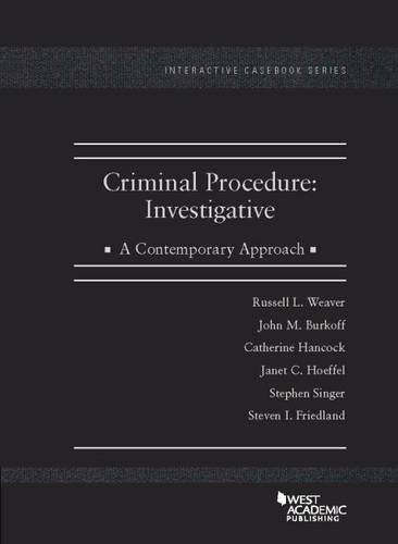Criminal Procedure: Investigative, A Contemporary Approach (Interactive Casebook Series)