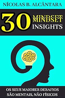 Livro 30 Mindset Insights - Os Seus Maiores Bloqueios são Mentais, não Físicos
